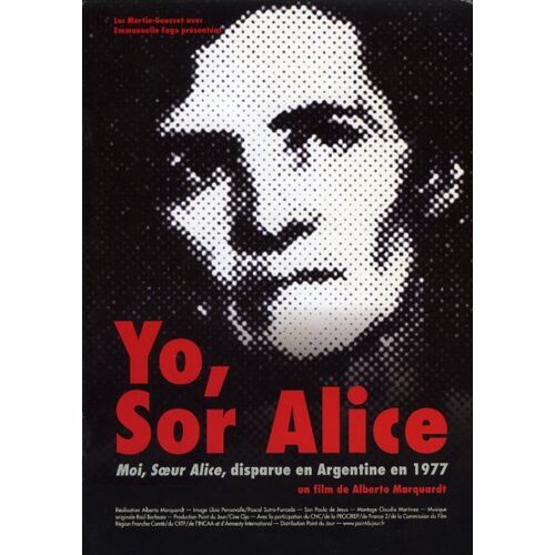 Yo, Sor Alice, Dossier De Presse Du Film Documentaire Réalisé Par Alberto Marquardt