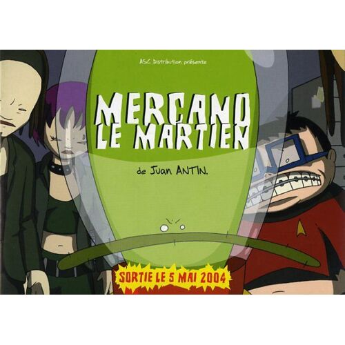 Mercano Le Martien, Dossier De Presse Du Film D'animation Argentin Réalisé Par Juan Antin, 2004