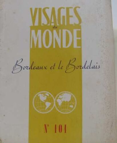 Visages Du Monde N°101: Bordeaux Et Le Bordelais