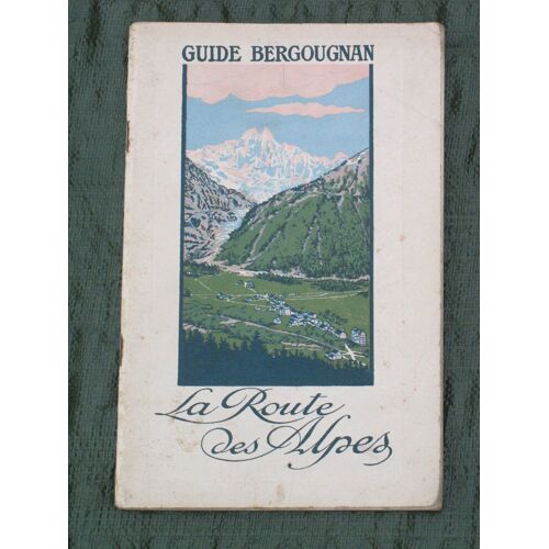 La Route Des Alpes. 682 Kilomètres De Nice À Evian En Sept Étapes. 5 Pages De Publicité Des Pneus Et Bandage Bergougnan