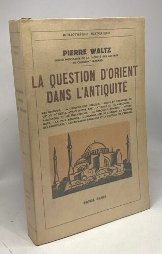 La Question D'orient Dans L'antiquité--- Collection Bibliothèque Historique