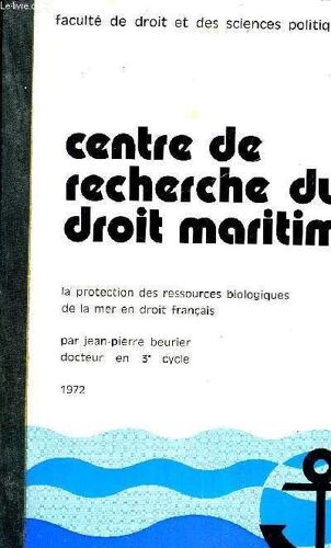Universite De Nantes Faculte De Droit Et Des Sciences Politiques - Les Problemes De Protection Des Ressources Biologiques De La Mer En Droit Francais - These Pour Le Doctorat De Specialite ...
