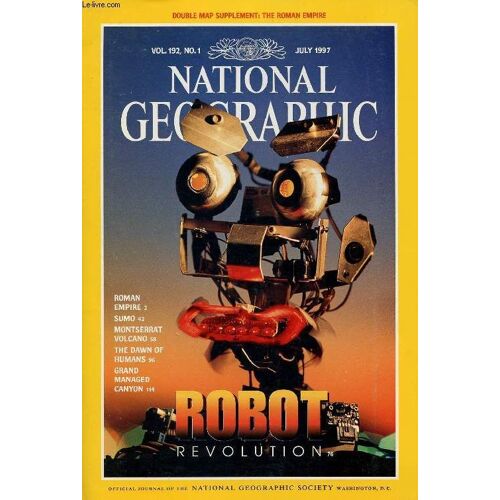 National Geographic Magazine, Vol. 192, N° 1, July 1997 (Contents: Robot Revolution. Roman Empire. Sumo. Montserrat Volcano. The Dawn Of Humans. Grand Managed Canyon...)