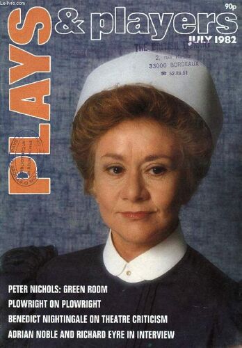 Plays And Players, N° 346, July 1982 (Contents: Acting Is Not Enough Joan Plowright Talks To Linda Christmas New Blood For The Ensembles Adrian Noble And Richard Eyre Critic As Questioner ...