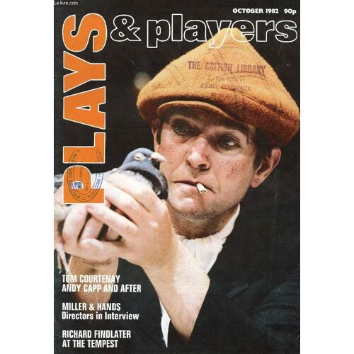 Plays And Players, N° 349, Oct. 1982 (Contents: The Stage Where I Belong Tom Courtenay Talks To Christopher Edwards In Various Directions Terry Hands And Jonathan Miller Talk To Charles ...
