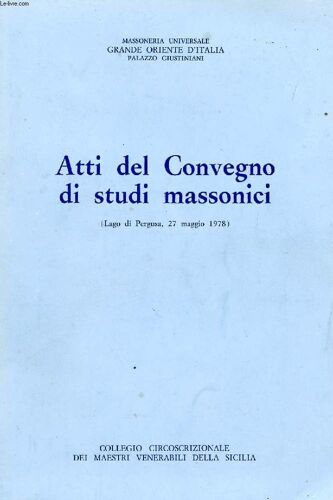 Atti Del Convegno Di Studi Massonici