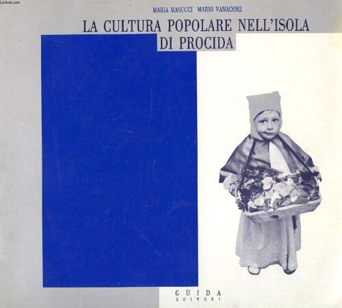 La Cultura Popolare Nell'isola Di Procida, Rituali Magici E Religiosi, Canti E Narrativa