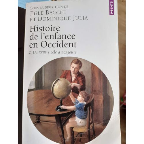 Histoire De L'enfance En Occident. 2. Du Xviiième Siècle À Nos Jours