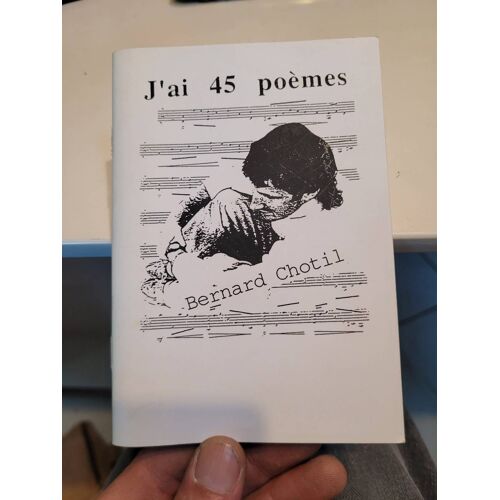 J'Ai 45 Poemes .... Bernard Chotil