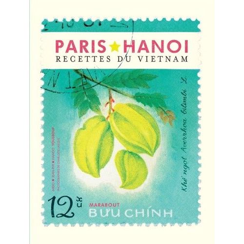 Paris Hanoï - Recettes Traditionnelles & Familiales Vietnamiennes
