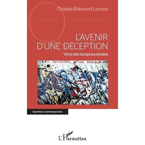 L'avenir D'une Déception - Vivre Des Temps Incertains