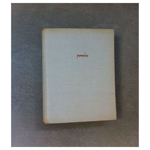 Pensées, Textes Choisis Et Présentés Par Raymond Dumay
