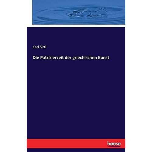 Die Patrizierzeit Der Griechischen Kunst