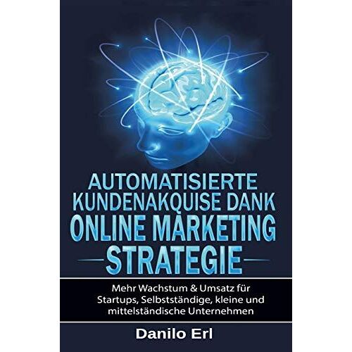 Automatisierte Kundenakquise Dank Online Marketing Strategie
