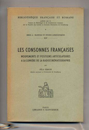 Les Consonnes Françaises - Mouvements Et Positions Articulatoires À La Lumière De La Radiocinématographie