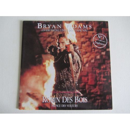 (Everything I Do) I Do It For You : Extrait De La Bande Originale Du Film Robin Des Bois Avec Kevin Costner