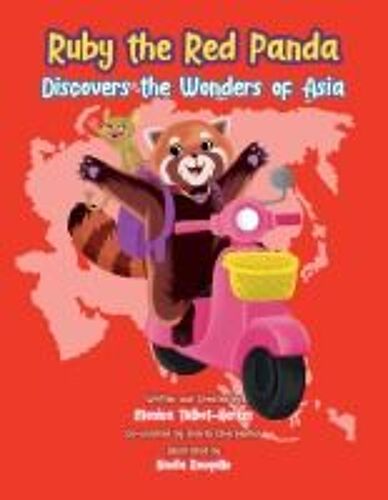 Ruby The Red Panda Discovers The Wonders Of Asia