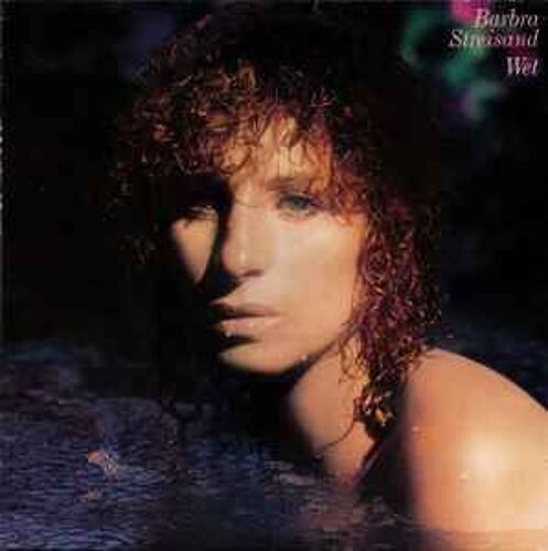 Barbara Streisand Wet