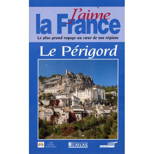 J'aime La France : Le Périgord