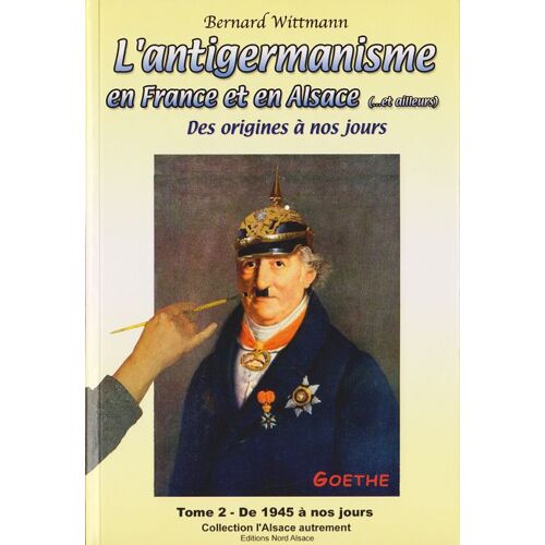 L'antigermanisme En France Et En Alsace Des Origines À Nos Jours