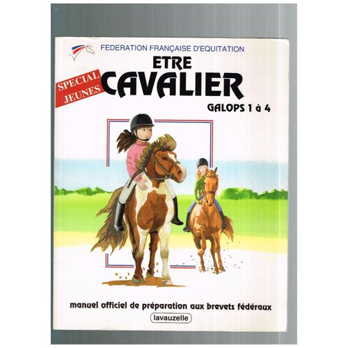 Etre Cavalier Galops 1 A 4 Special Jeunes. Manuel Officiel De Preparation Aux Brevets Federaux.