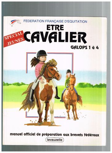 Etre Cavalier Galops 1 A 4 Special Jeunes. Manuel Officiel De Preparation Aux Brevets Federaux.