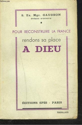 Pour Reconstruire La France Rendons Sa Place A Dieu