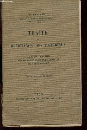 Traite De Resistance Des Materiaux - Contenant L'expose Demontre Des Formules Classiques Usuelles De Cette Theorie.
