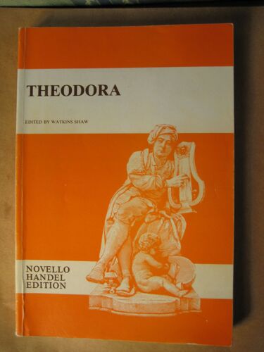 Theodora An Oratorio Soli Chorus And Orchestra