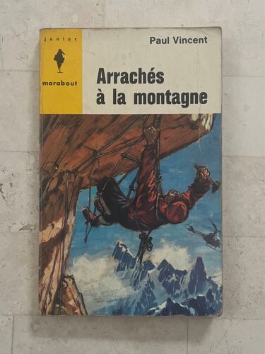 Arrachés À La Montagne, Par Paul Vincent 