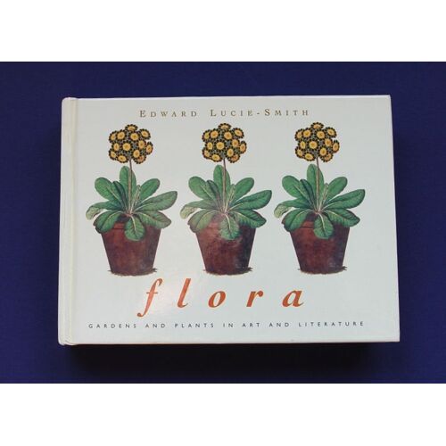 Flora: Gardens And Plants In Art And Literature