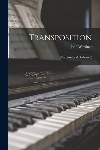 Transposition: (Keyboard And Orchestral)