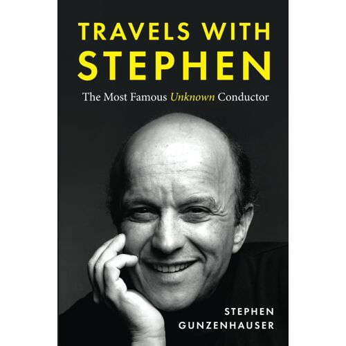 Travels With Stephen -The Most Famous Unknown Conductor
