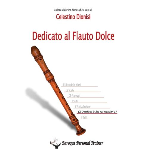Dedicato Al Flauto Dolce - Gli Scambi Tra Le Dita Per Contralto Vol.2
