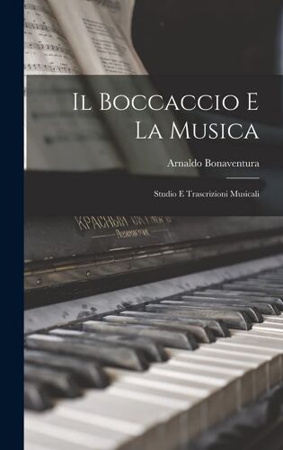 Il Boccaccio E La Musica; Studio E Trascrizioni Musicali