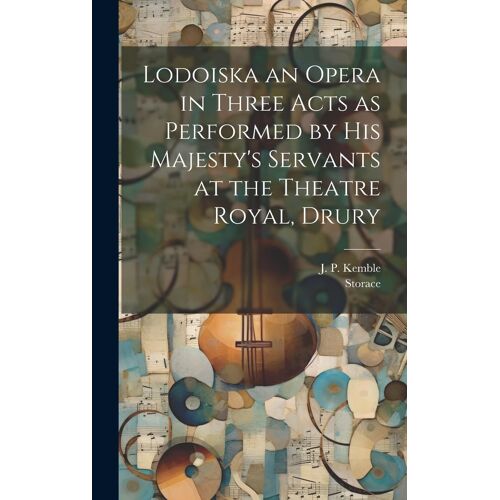 Lodoiska An Opera In Three Acts As Performed By His Majesty's Servants At The Theatre Royal, Drury