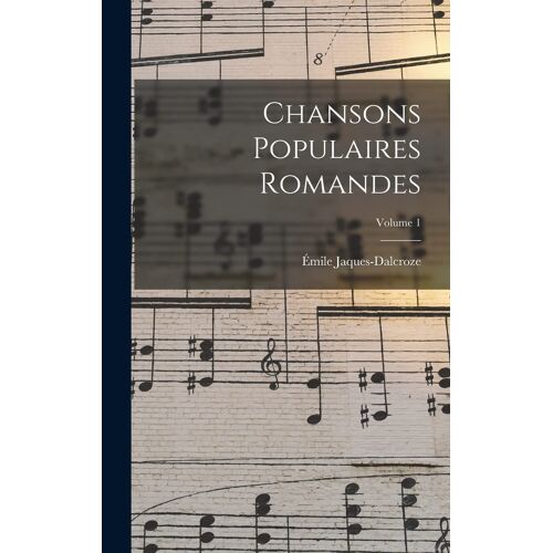 Chansons Populaires Romandes; Volume 1