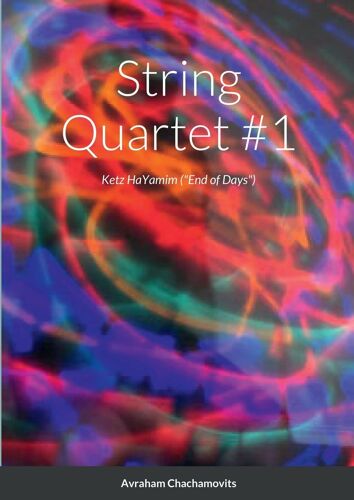 String Quartet #1 ("Ketz Hayamim")