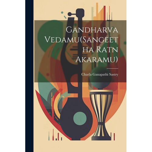 Gandharva Vedamu(Sangeetha Ratn Akaramu)