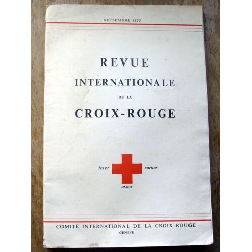 Revue Tnternationale De La Croix-Rouge N°441 . Septembre 1955