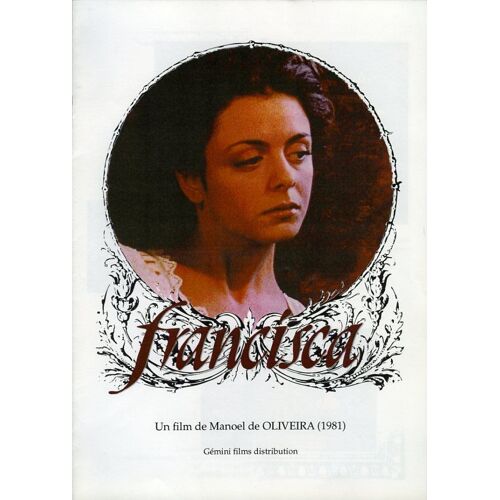 Francisca, Synopsis Dépliant, De Manoel De Oliveira, Avec Rui Mendes, Diogo Doria, Teresa Menezes