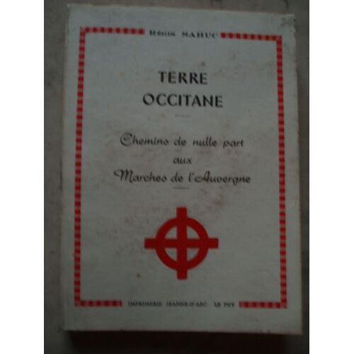 Terre Occitane / Chemins De Nulle Part Aux Marches De L'auvergne