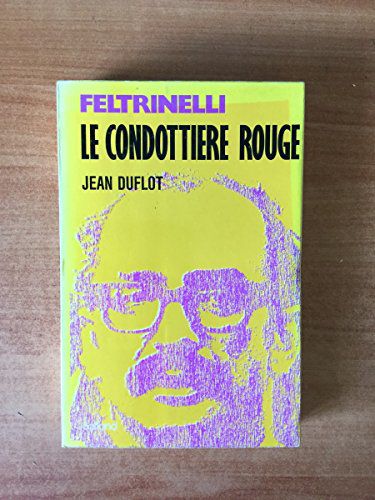 Feltrinelli. Le Condottiere Rouge