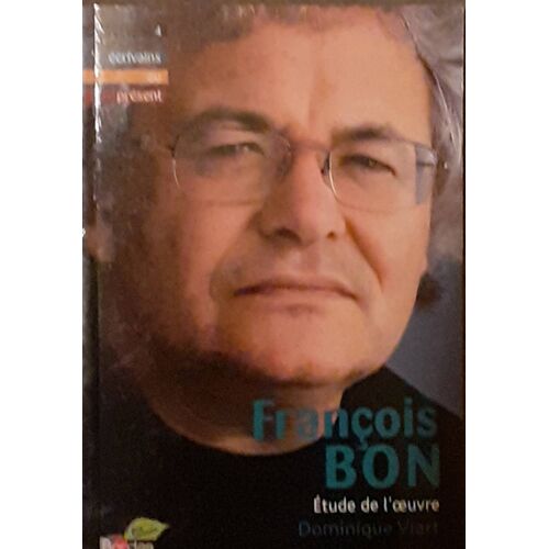 François Bon - Etude De L'oeuvre