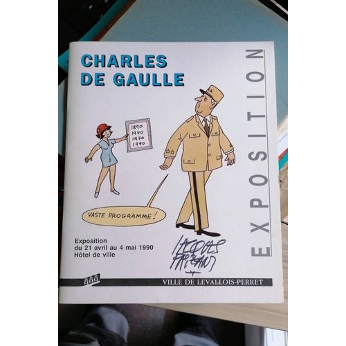 Charles De Gaulle Exposition Ville De Levallois-Perret Dédicacé Par Jacques Faisant