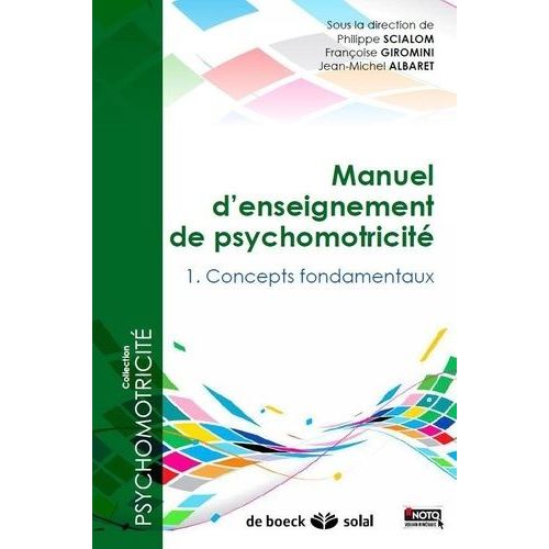 Manuel D'enseignement De Psychomotricité - Tome1 : Concepts Fondamentaux