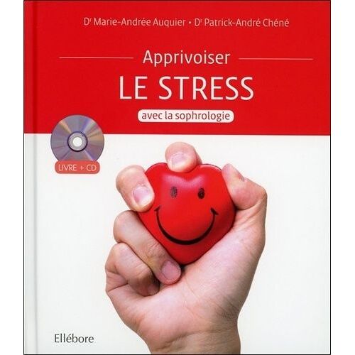Apprivoiser Le Stress Avec La Sophrologie - (1 Cd Audio)