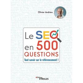 Le Seo En 500 Questions - Tout Savoir Sur Le Référencement !