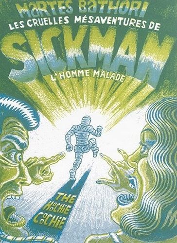 Les Cruelles Mésaventures De Sickman L'homme Malade