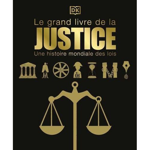 Le Grand Livre De La Justice - Une Histoire Mondiale Des Lois